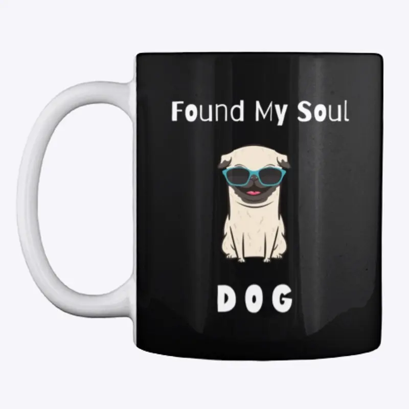 Pug  Found My Soul Dog