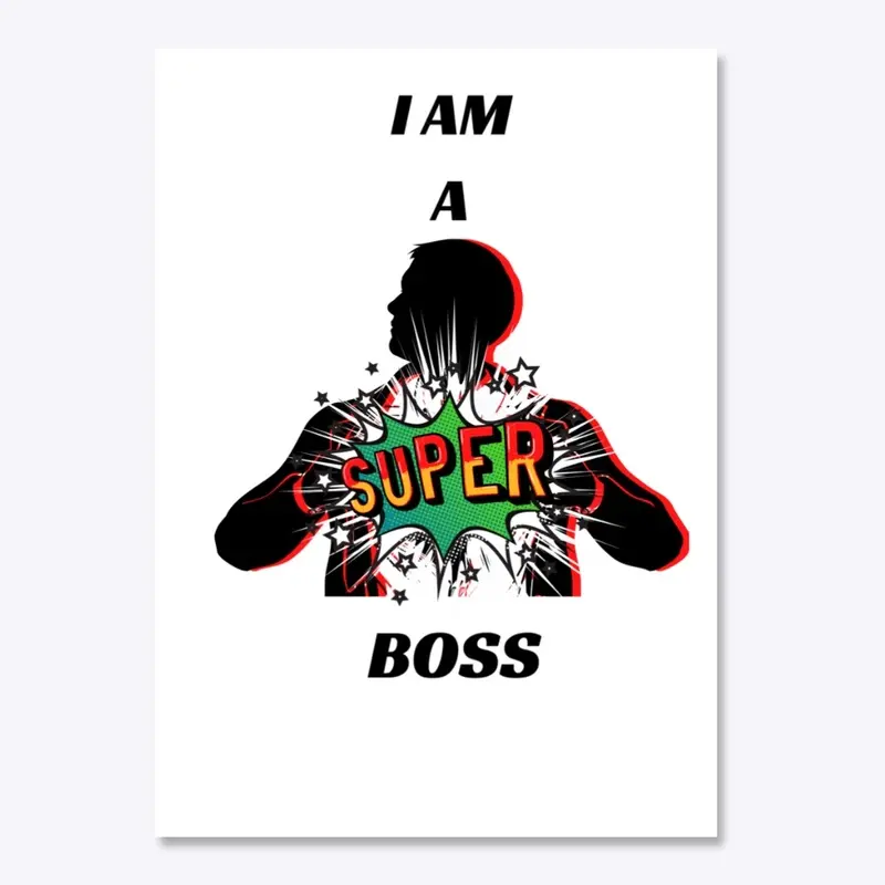 I am a super boss