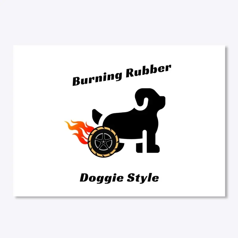 Burning Rubber Doggie Style